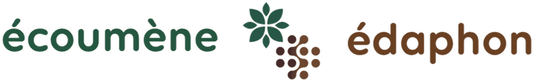 Jardins de l'écoumène et Édaphon